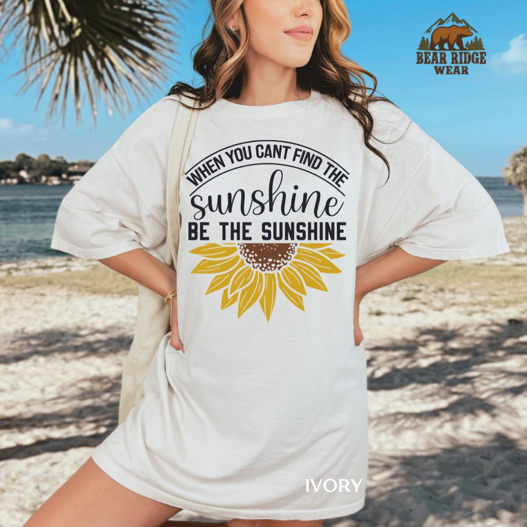 When You Can't Find The Sunshine' Summer T-shirt