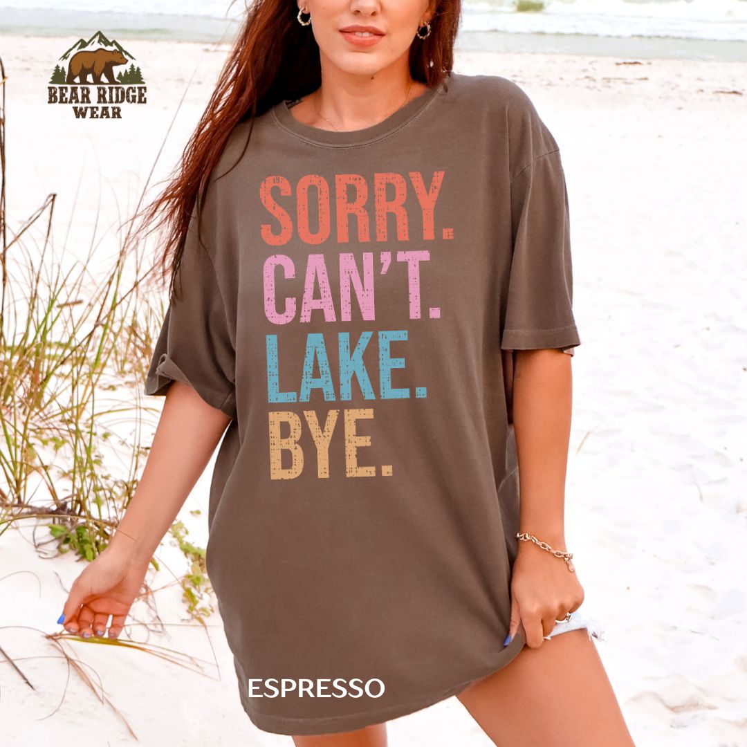 Sorry Can't lake Bye' Summer T-shirt