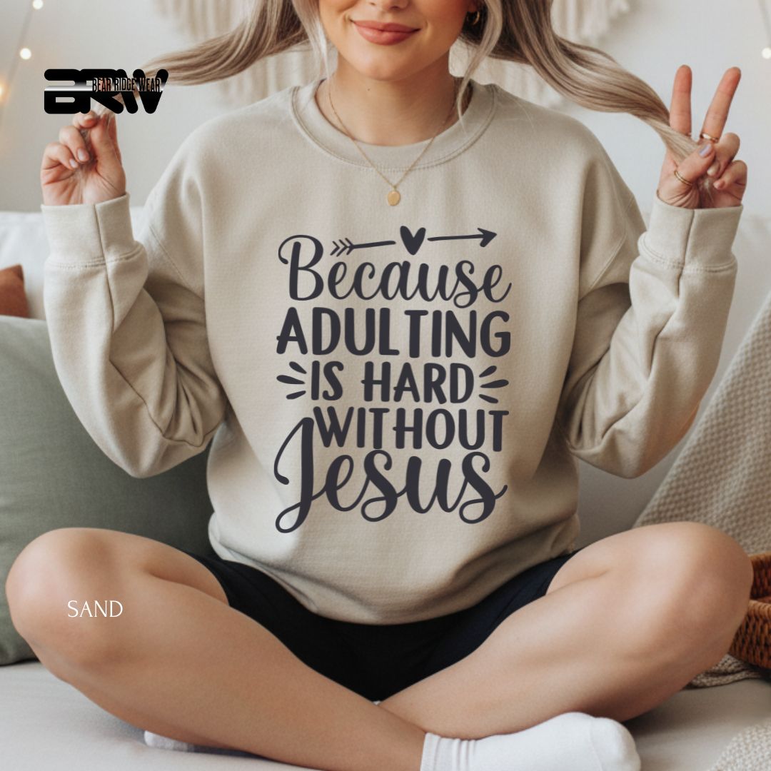 Adulting Is Hard Without Jesus' Faith Crewneck Sweatshirt