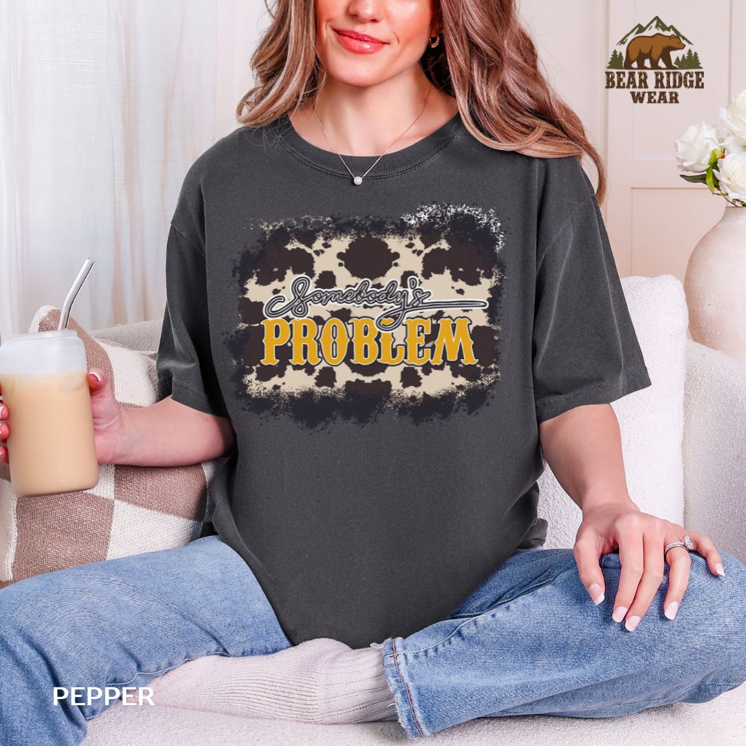Somebodys Problem' Western T-shirt