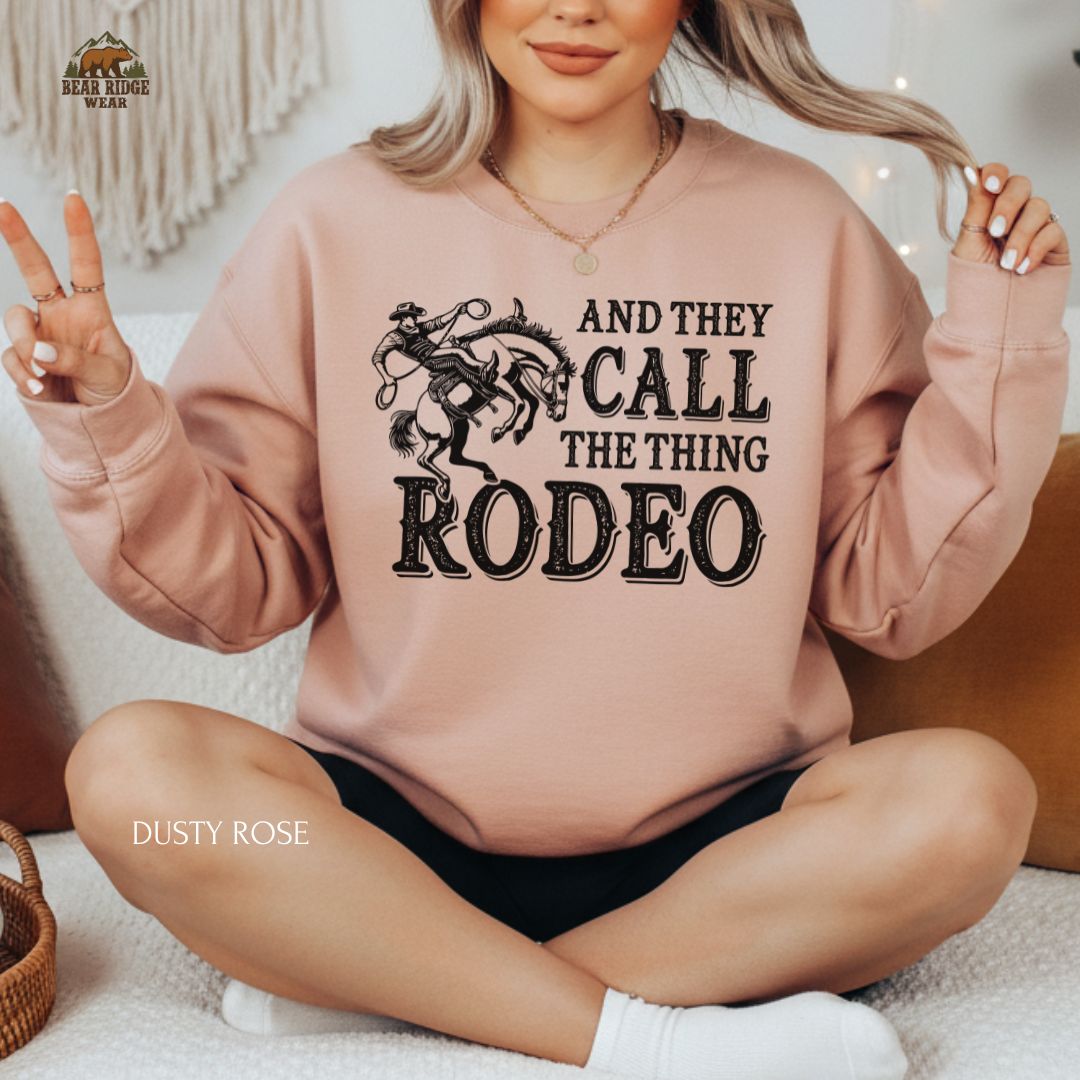 They call the thing rodeo' Western Crewneck Sweatshirt