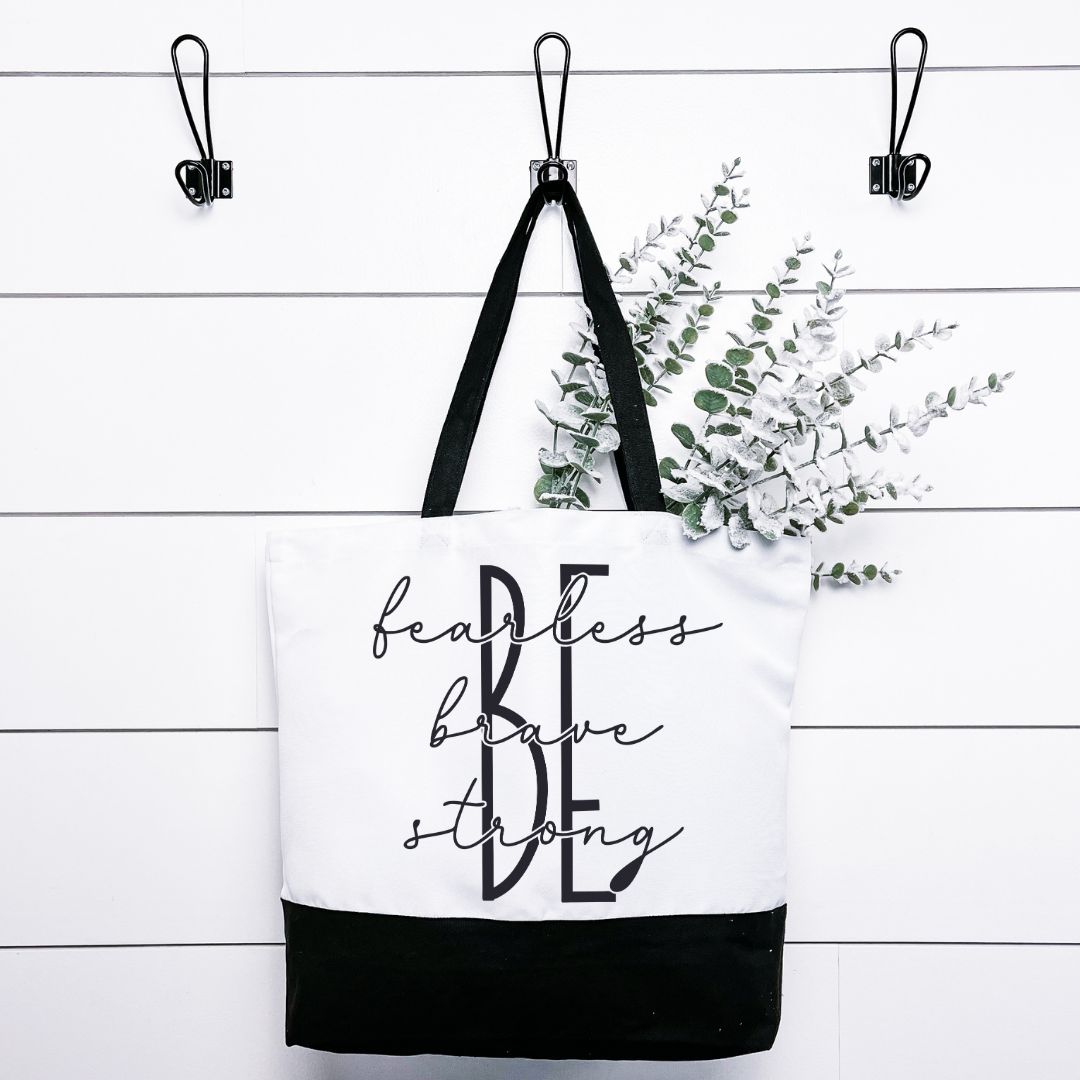 Be Fearless Brave Strong Tote