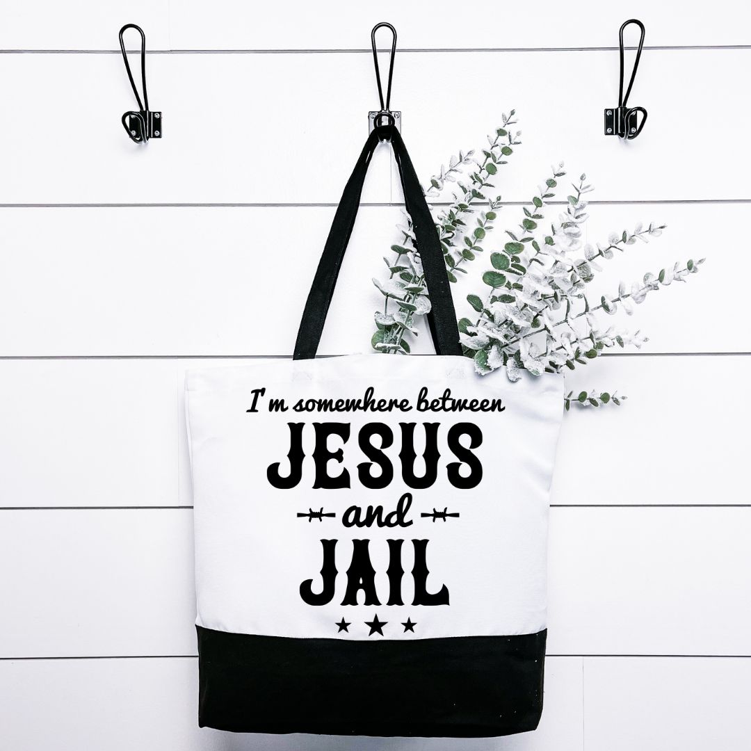 Somewhere between Jesus and Jail Tote