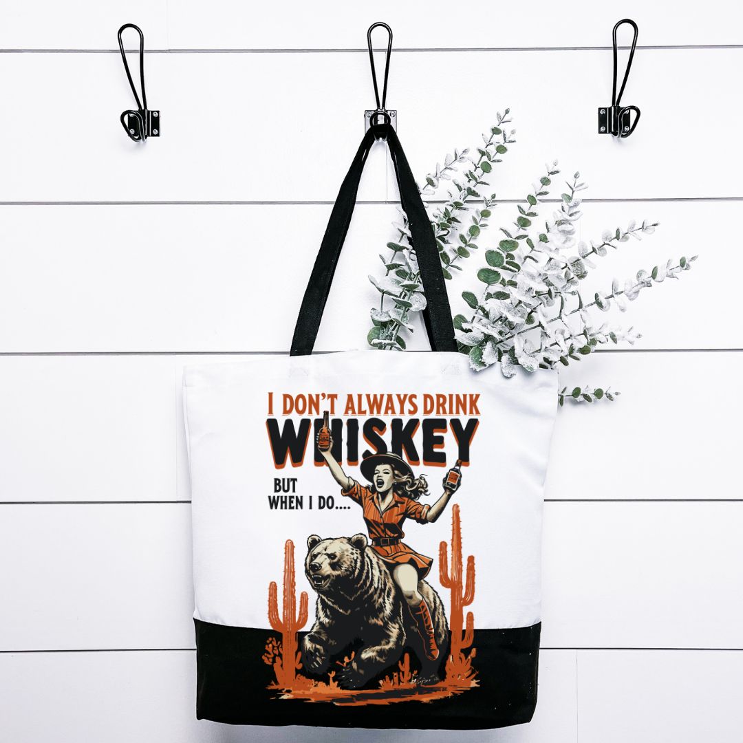 I Don_t Alway Drink Whiskey-But Tote