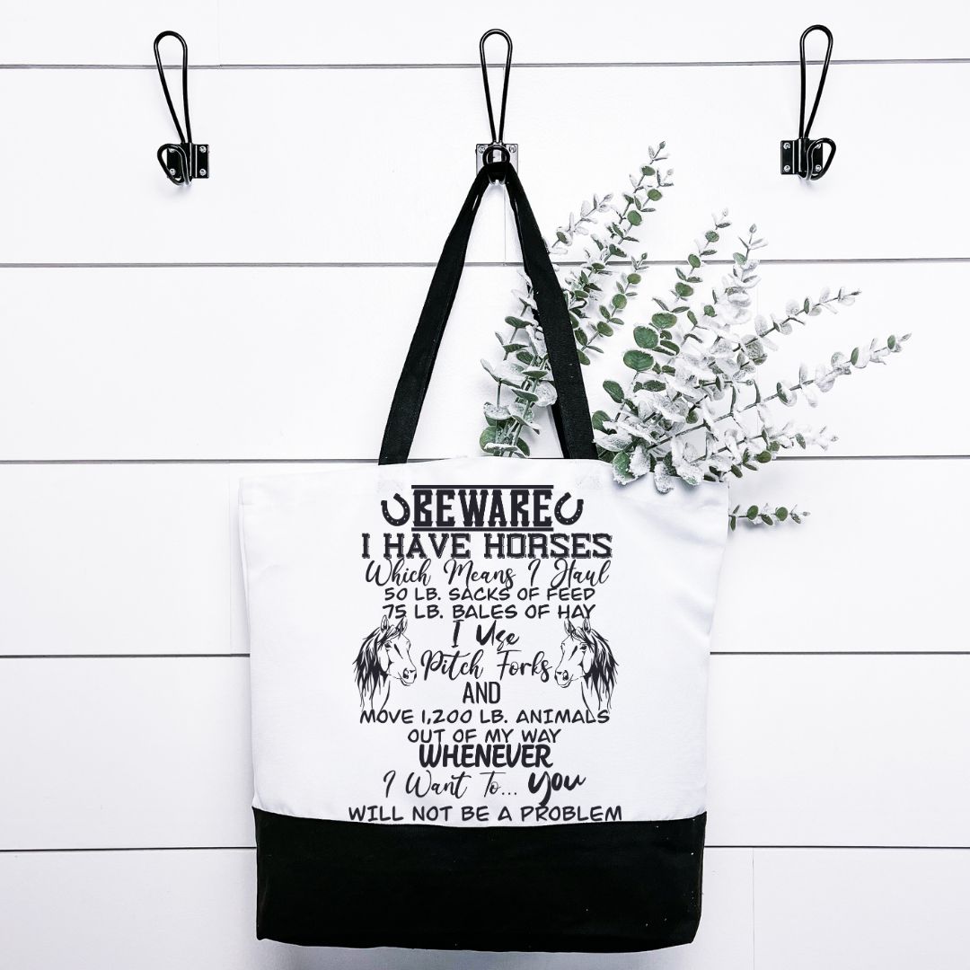 Beware I Have Horses Tote