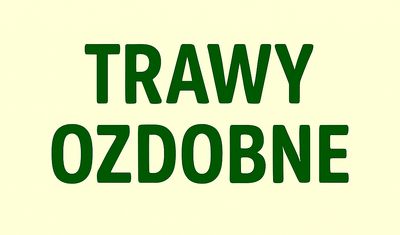 Trawy ozdobne