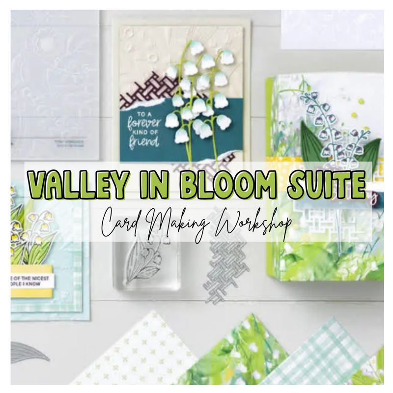 Valley in Bloom Suite Card Making Workshop PDF Tutorial
