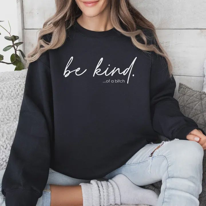Be Kind of a B Crew Neck