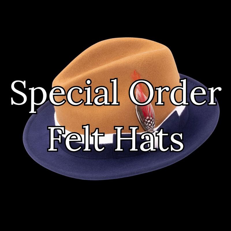 Special Order Felt Hat