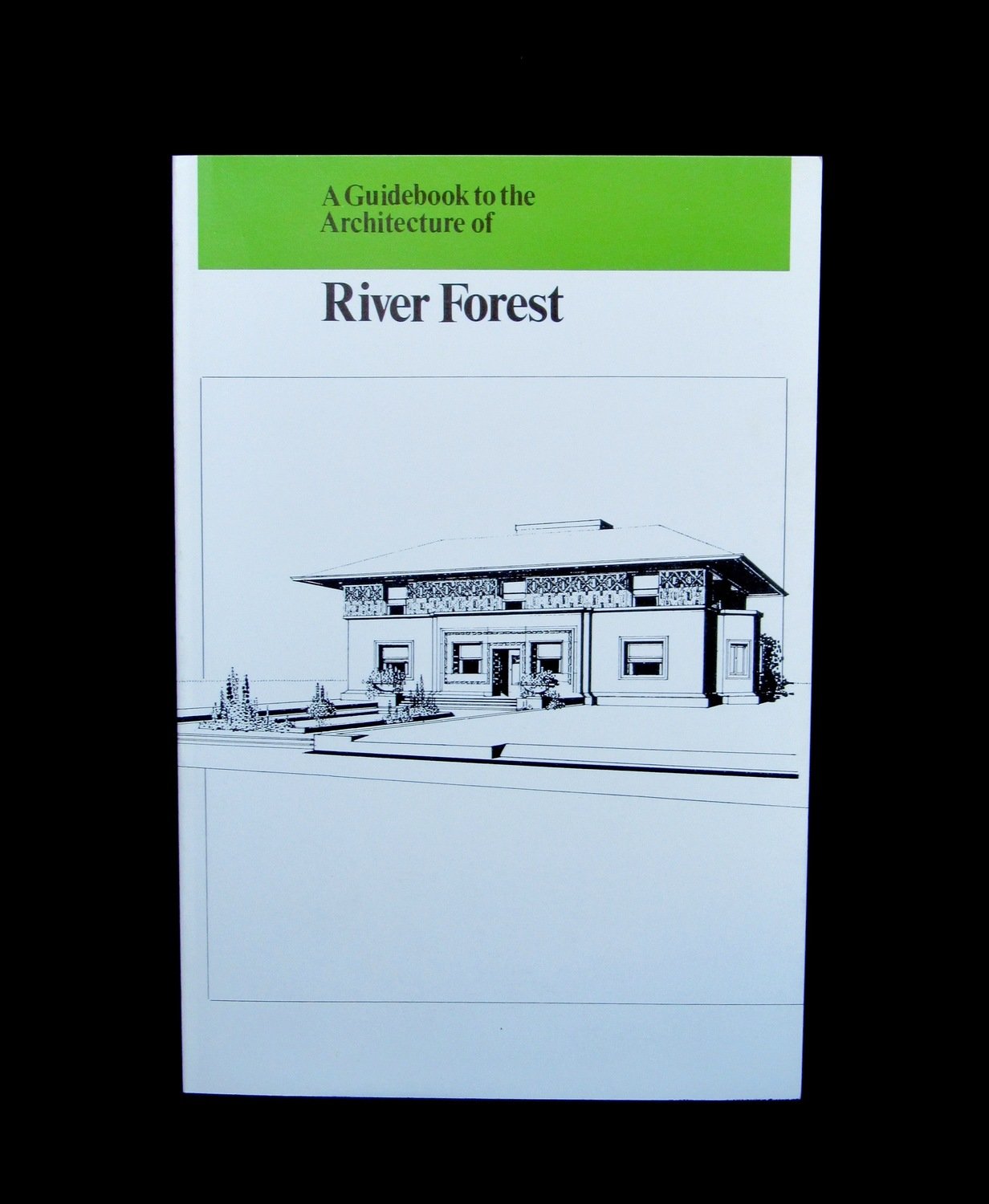 A Guidebook to the Architecture of River Forest