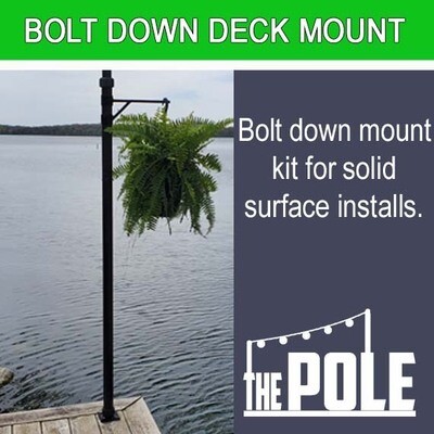 The POLE-String Light Pole: Deck/Patio "Bolt Down" Mount Package