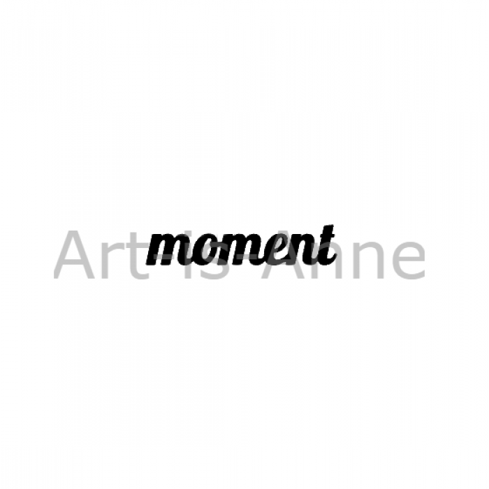 Art-is-Anne créative - Acrylique Mot «Moment»