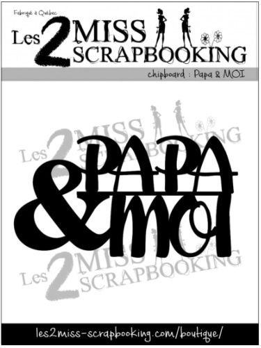 Les 2 Miss scrapbooking - Chipboard «Papa &amp; moi»