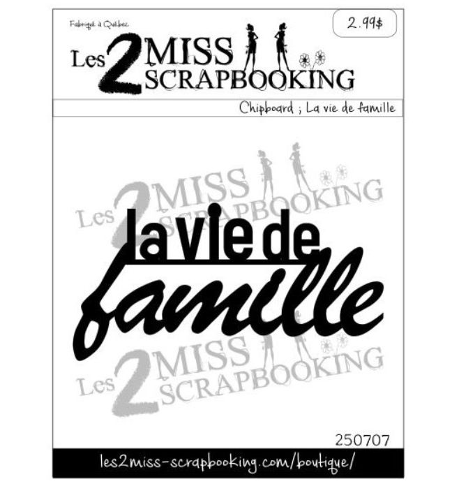 Les 2 Miss scrapbooking - Chipboard La vie de famille
