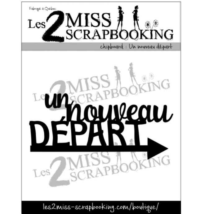 Les 2 Miss scrapbooking - Chipboard Un nouveau départ