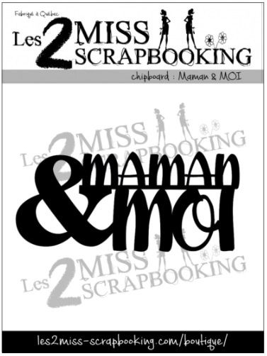 Les 2 Miss scrapbooking - Chipboard «Maman &amp; moi»