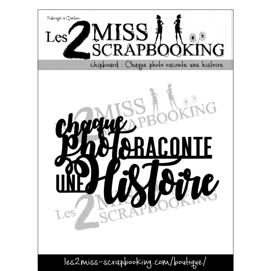 Les 2 Miss scrapbooking - Chipboard Chaque photo raconte une histoire
