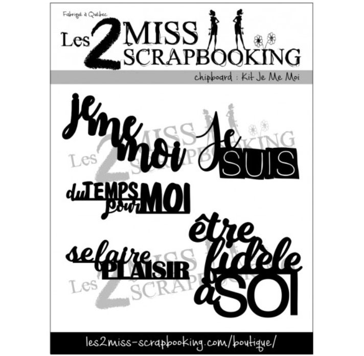 Les 2 Miss scrapbooking - Chipboard Kit Je Me Moi