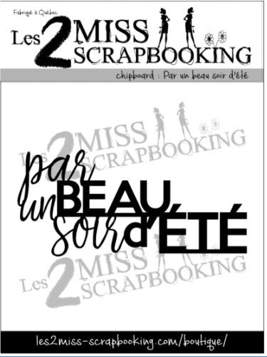 Les 2 Miss scrapbooking - Chipboard «Par un beau soir d'été»