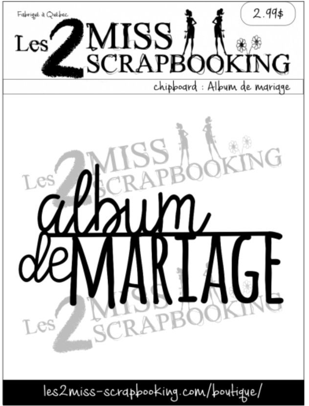 Les 2 Miss scrapbooking - Chipboard «Album de mariage»