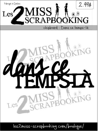 Les 2 Miss scrapbooking - Chipboard «Dans ce temps-là»