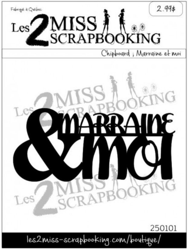 Les 2 Miss scrapbooking - Chipboard «Marraine &amp; moi»