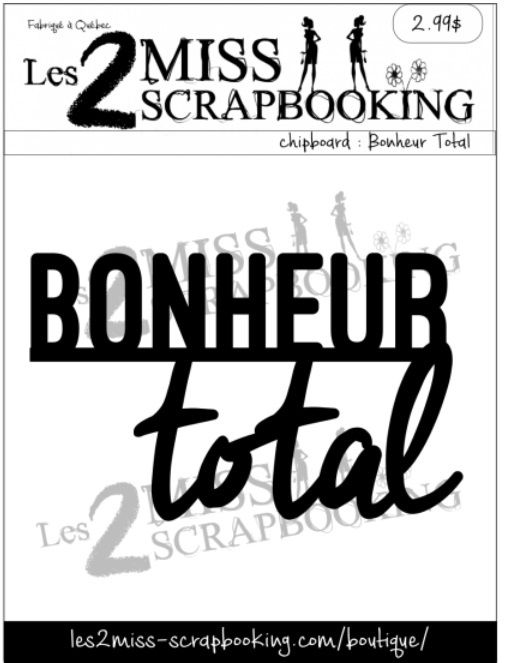 Les 2 Miss scrapbooking - Chipboard «Bonheur total»