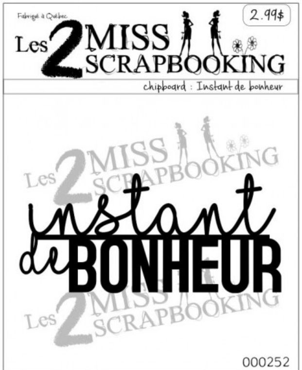 Les 2 Miss scrapbooking - Chipboard «instant de bonheur»