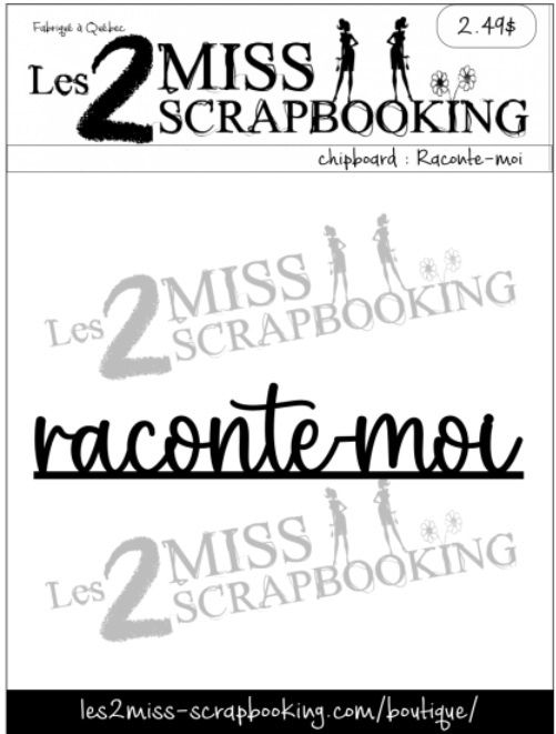 Les 2 Miss scrapbooking - Chipboard «Raconte-moi»