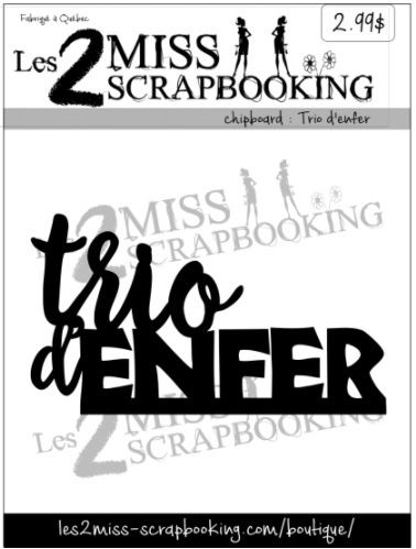 Les 2 Miss scrapbooking - Chipboard «Trio d'enfer»