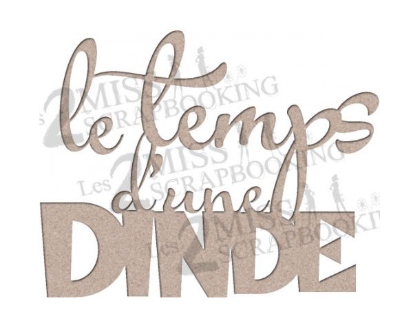 Les 2 Miss scrapbooking - Chipboard «Le temps d'une dinde»
