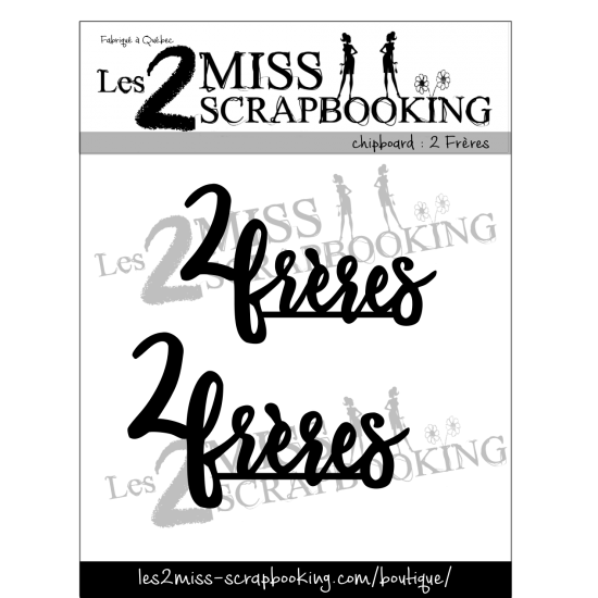 Les 2 Miss scrapbooking - Chipboard 2 Frères