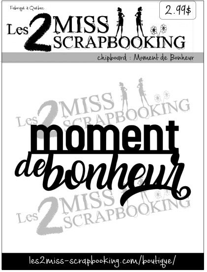 Les 2 Miss scrapbooking - Chipboard «Moment de bonheur»