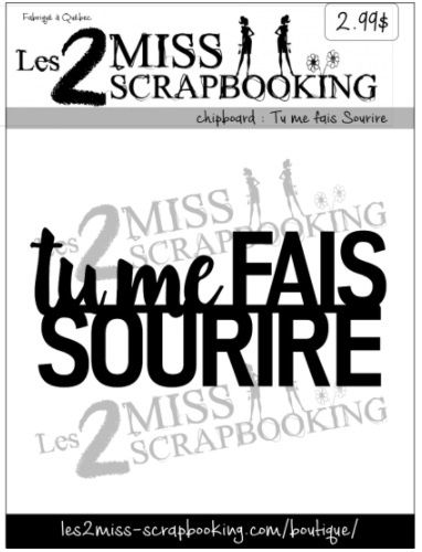 Les 2 Miss scrapbooking - Chipboard «Tu me fais sourire»