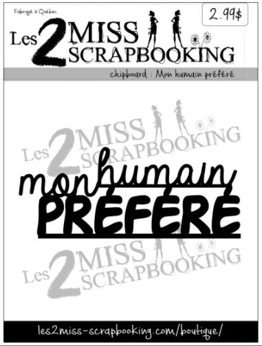 Les 2 Miss scrapbooking - Chipboard «Mon humain préféré»