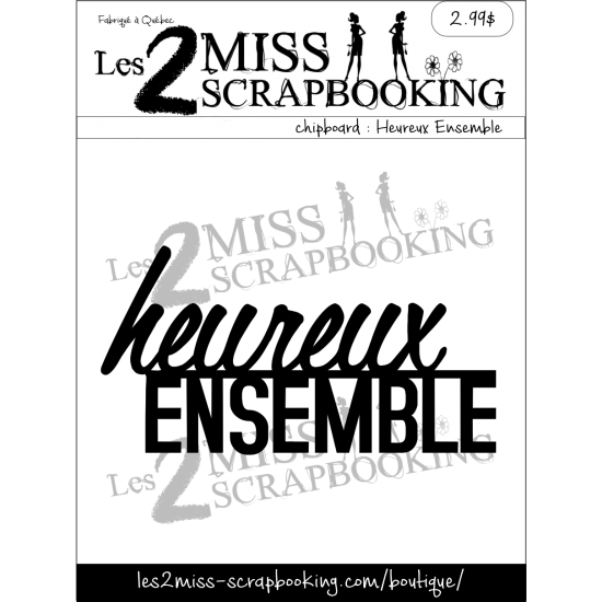 Les 2 miss scrapbooking - Chipboard «Heureux Ensemble»