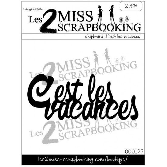 Les 2 miss scrapbooking - Chipboard «C'est les vacances»