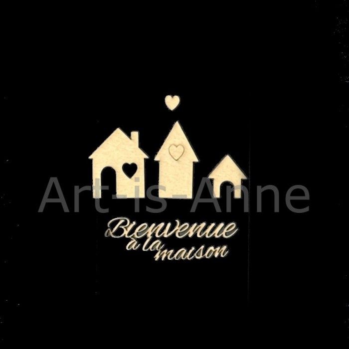 Art-is-Anne créative - Chipboard Bienvenue à la maison