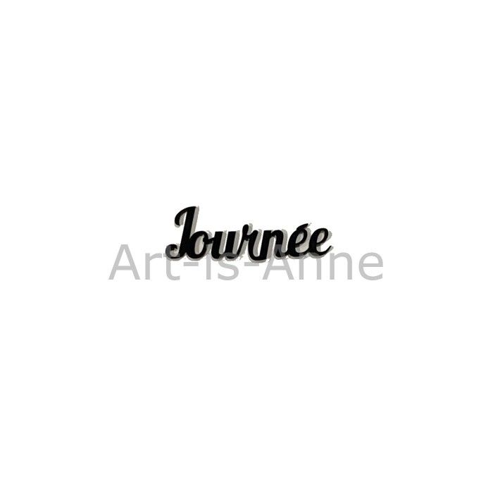 Art-is-Anne créative - Acrylique Mot «Journée»