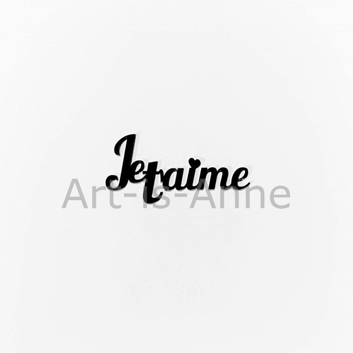 Art-is-Anne créative - Acrylique Mot «Je t'aime» (noir)