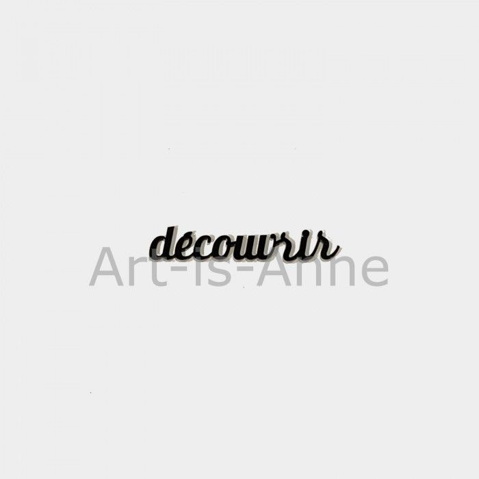 Art-is-Anne créative - Acrylique Mot «Découvrir»