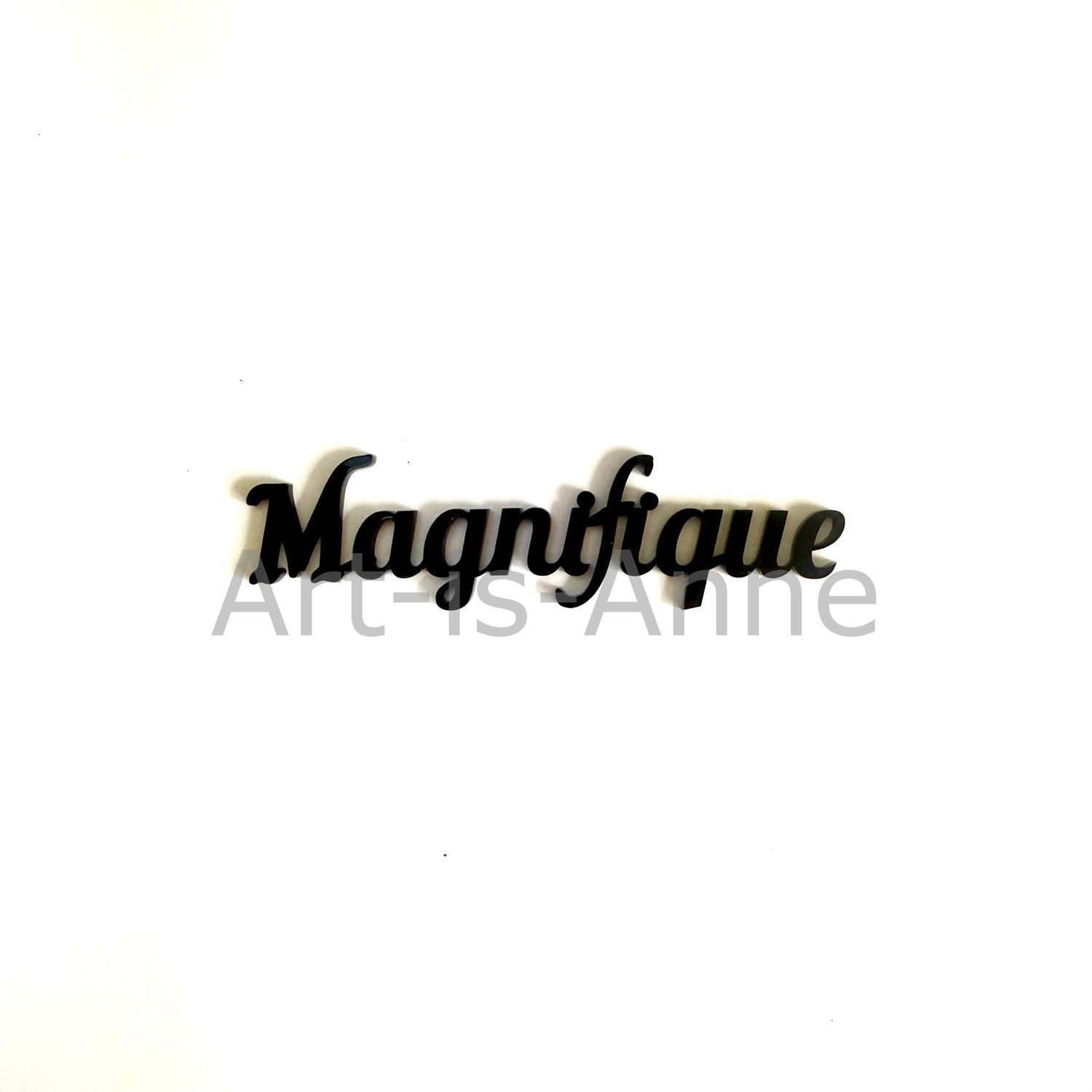 Art-is-Anne créative - Acrylique Mot «Magnifique»