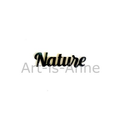 Art-is-Anne créative - Acrylique Mot «Nature»