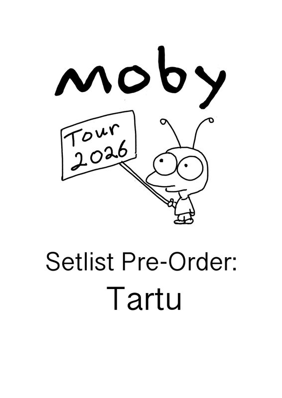 Tartu - Moby Setlist 2026