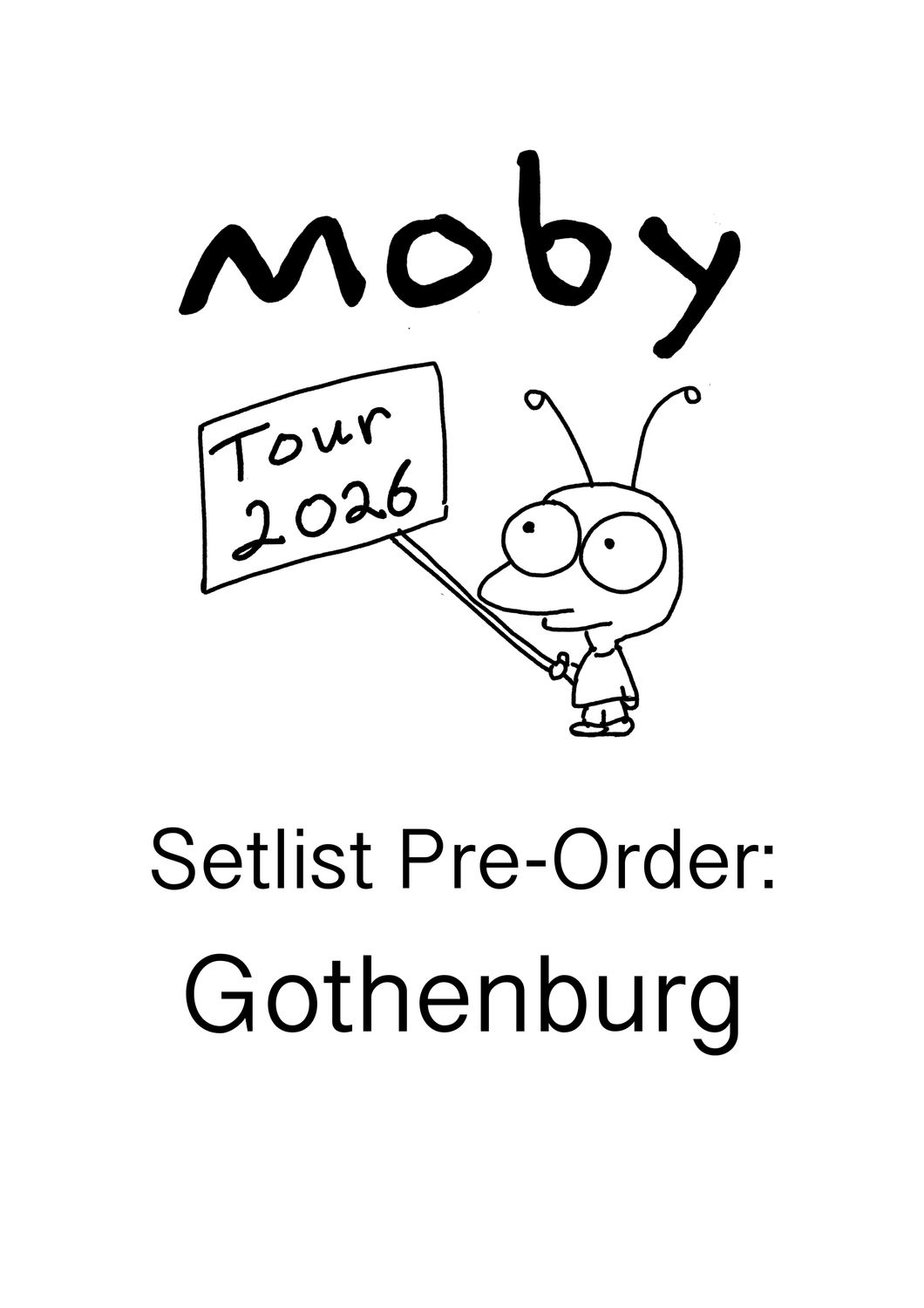 Gothenburg - Moby Setlist 2026 Gothenburg - Moby Setlist 2026