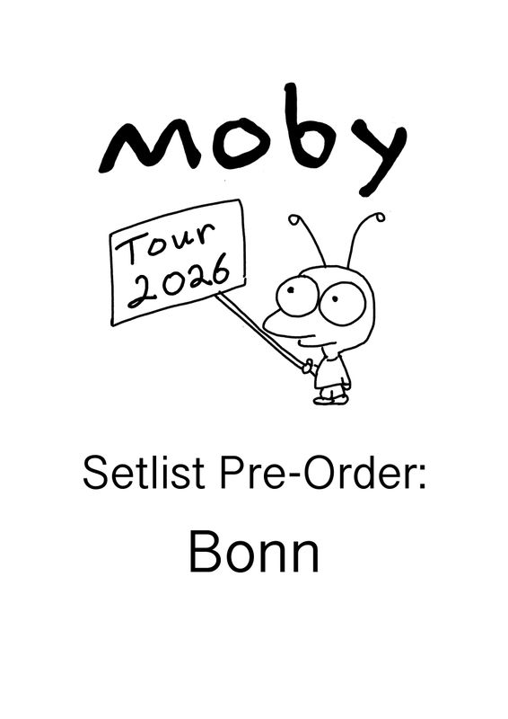 Bonn - Moby Setlist 2026