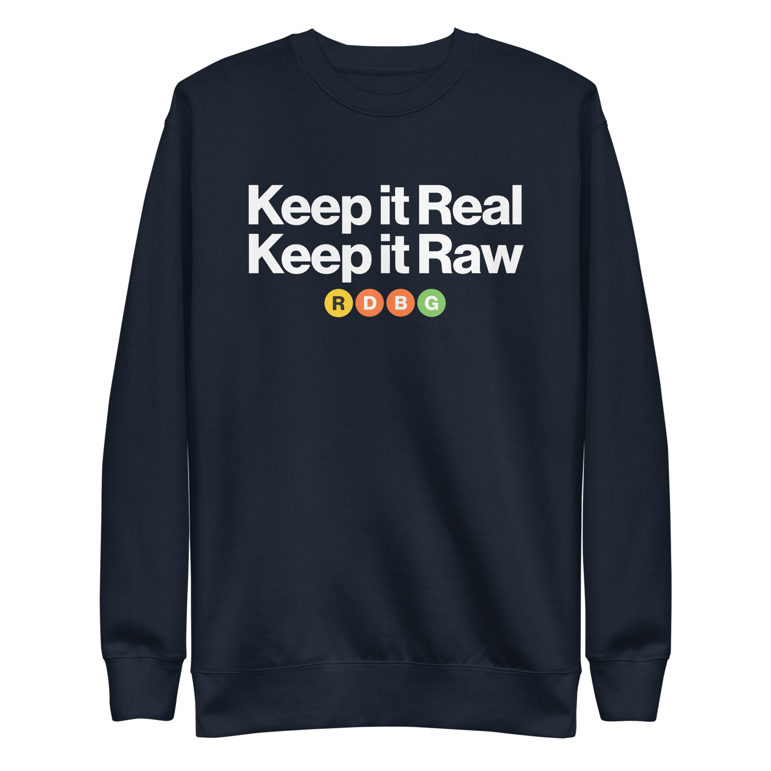 KEEP IT REAL KEEP IT RAW SWEATSHIRT (WHITE LETTERING)