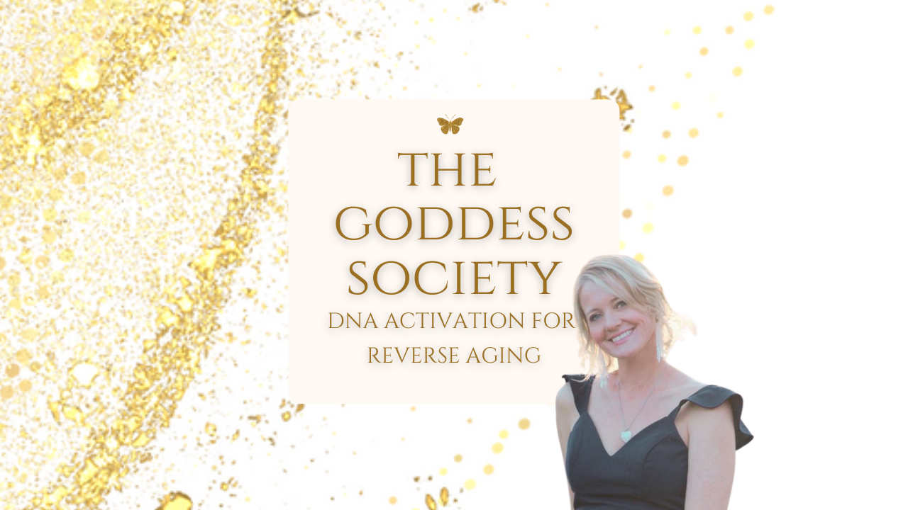 DNA Activation for Reverse Aging - Goddess Society Open House