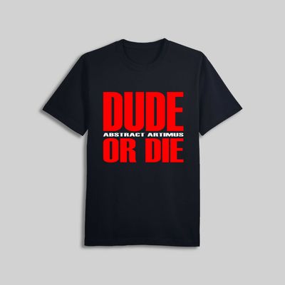 &quot;DUDE OR DIE&quot; RAMBO T SHIRT
