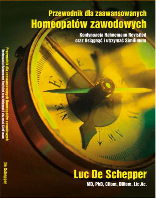Zaawansowany przewodnik dla profesjonalnych homeopatów – Luc de Schepper